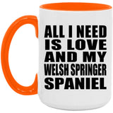 All I Need Is Love And My Welsh Springer Spaniel - 15oz Accent Mug Orange