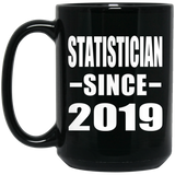 Statistician Since 2019 - 15oz Coffee Mug Black