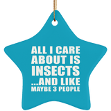 All I Care About Is Insects - Star Ornament