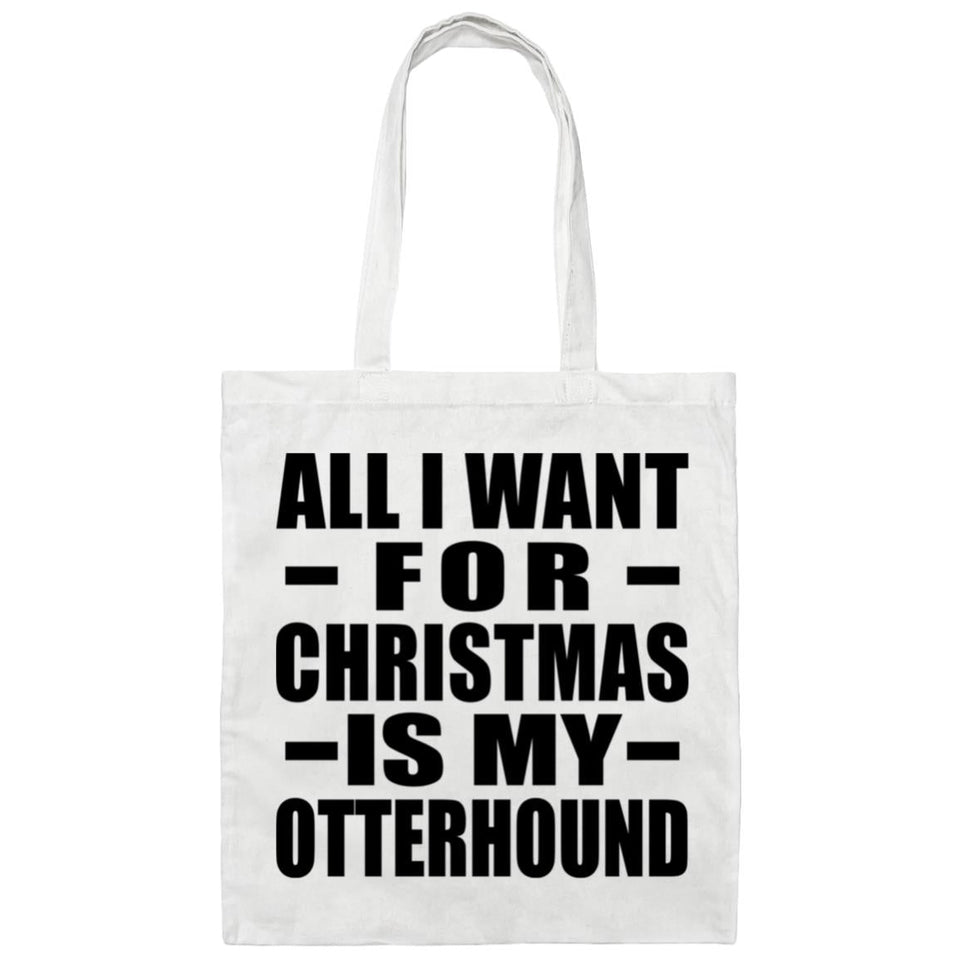 All I Want For Christmas Is My Otterhound - Tote Bag White