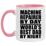Machine Repairer By Day World's Best Dad By Night - 11oz Accent Mug Pink