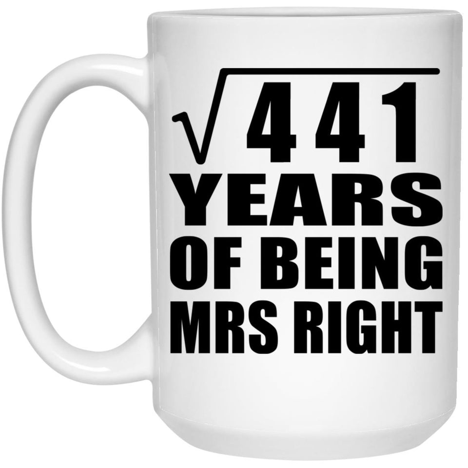21st Anniversary Square Root of 441 Years of Being Mrs Right - 15oz Coffee Mug