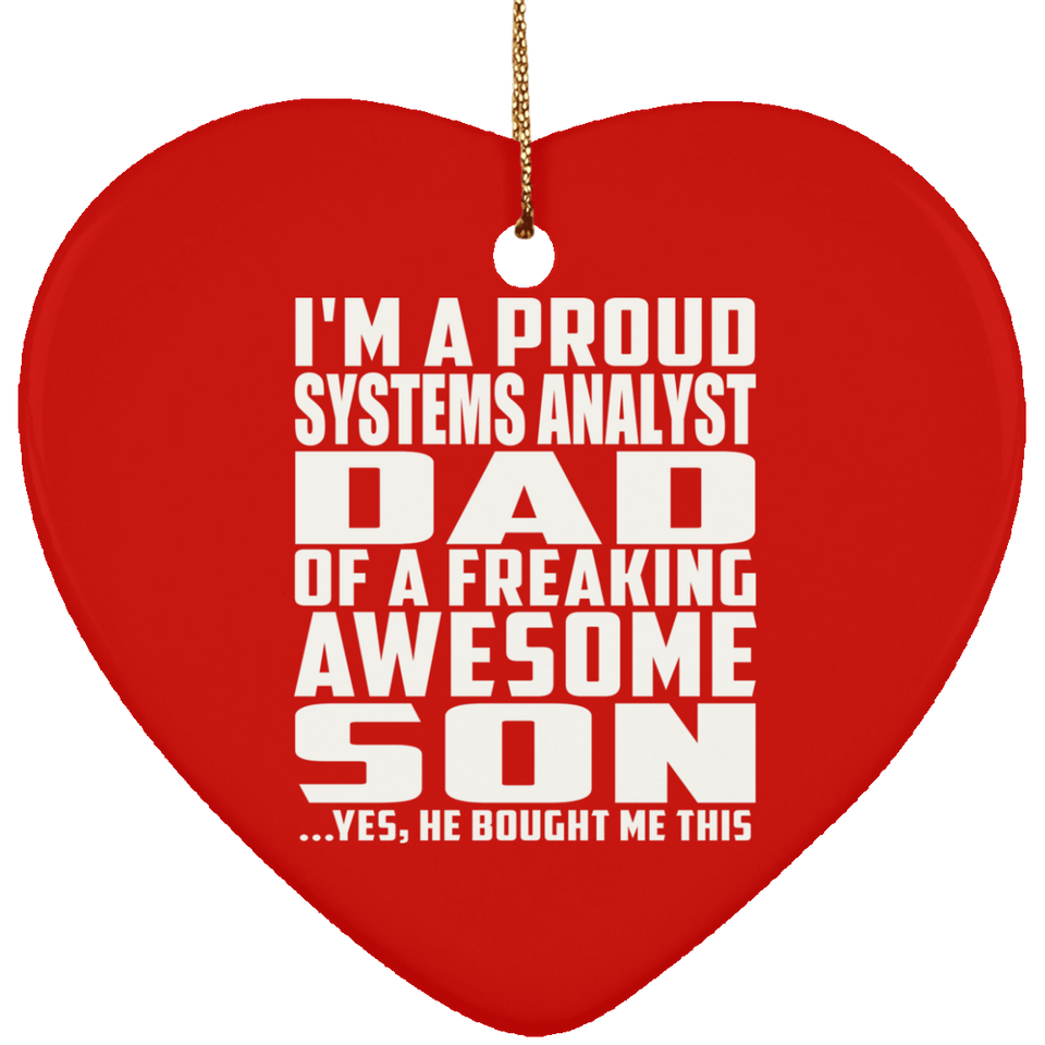 Proud Systems Analyst Dad Of Awesome Son - Heart Ornament