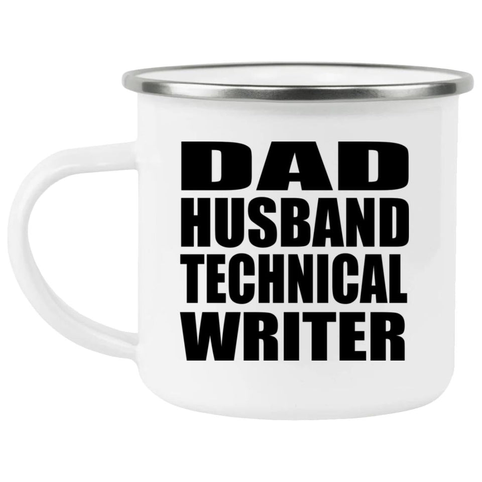 Dad Husband Technical Writer - 12oz Camping Mug