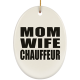 Mom Wife Chauffeur - Oval Ornament