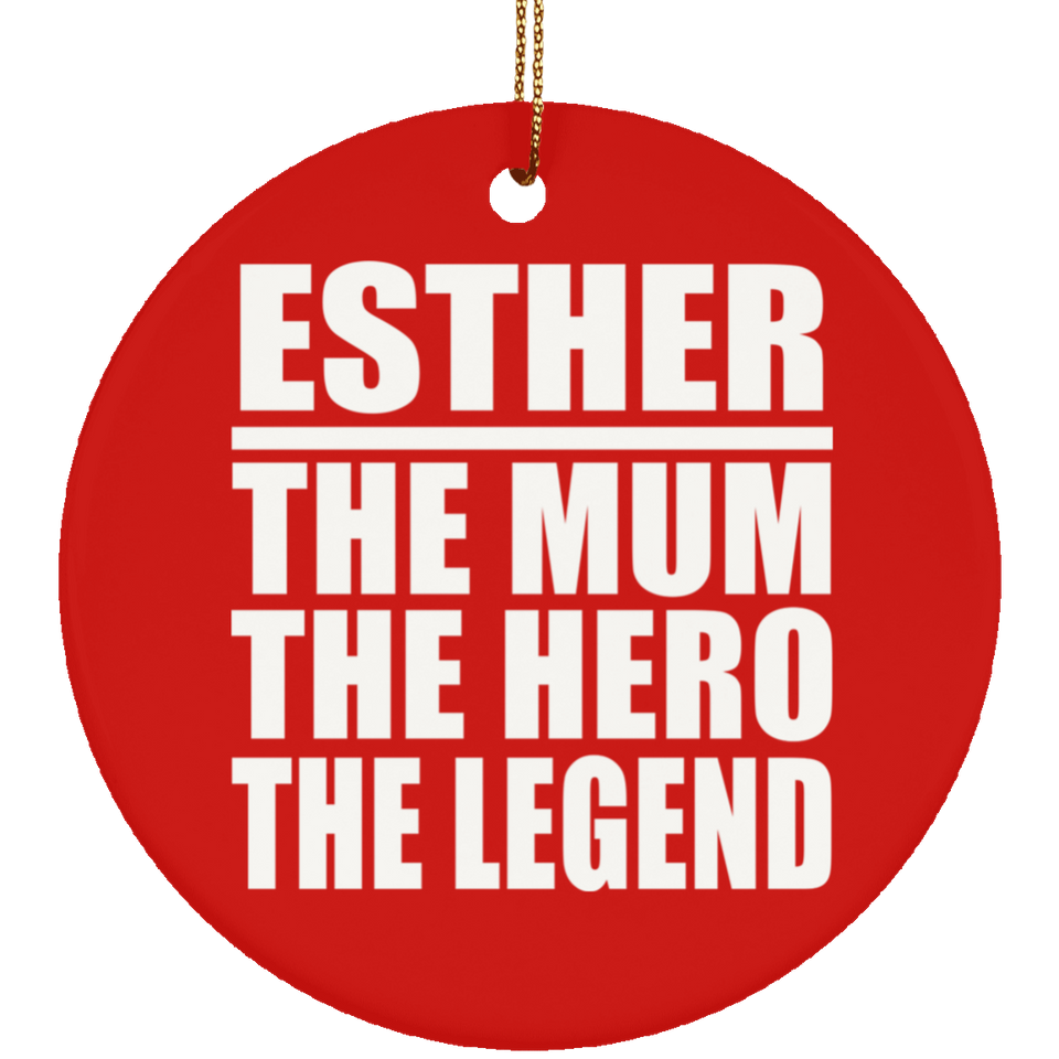 Esther The Mum The Hero The Legend - Circle Ornament
