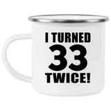 66th Birthday I Turned 33 Twice - 12oz Camping Mug