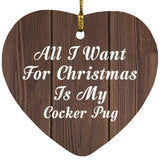 All I Want For Christmas Is My Cocker Pug - Heart Ornament D