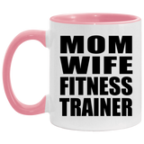 Mom Wife Fitness Trainer - 11oz Accent Mug Pink