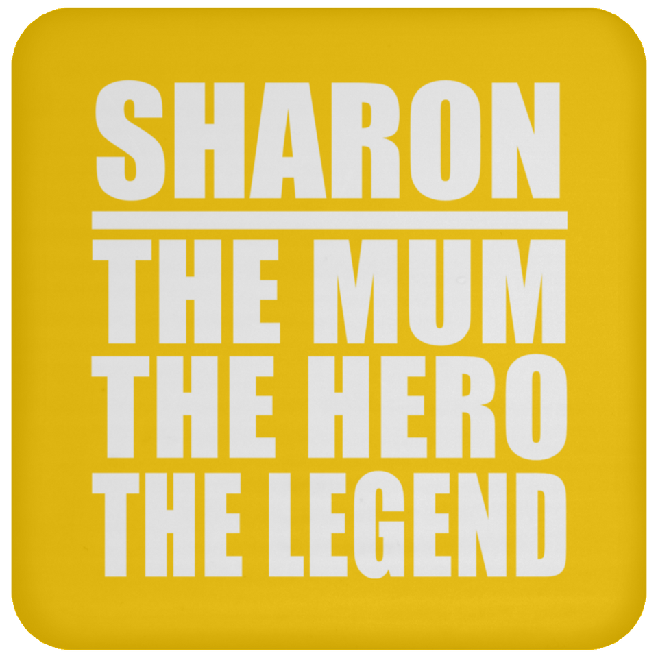 Sharon The Mum The Hero The Legend - Drink Coaster