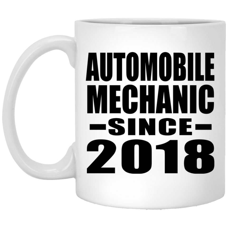 Automobile Mechanic Since 2018 - 11 Oz Coffee Mug