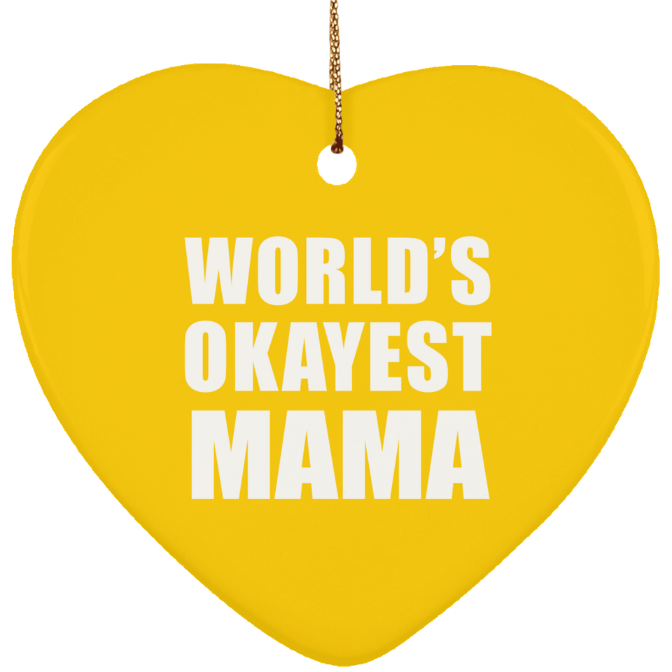 World's Okayest Mama - Heart Ornament