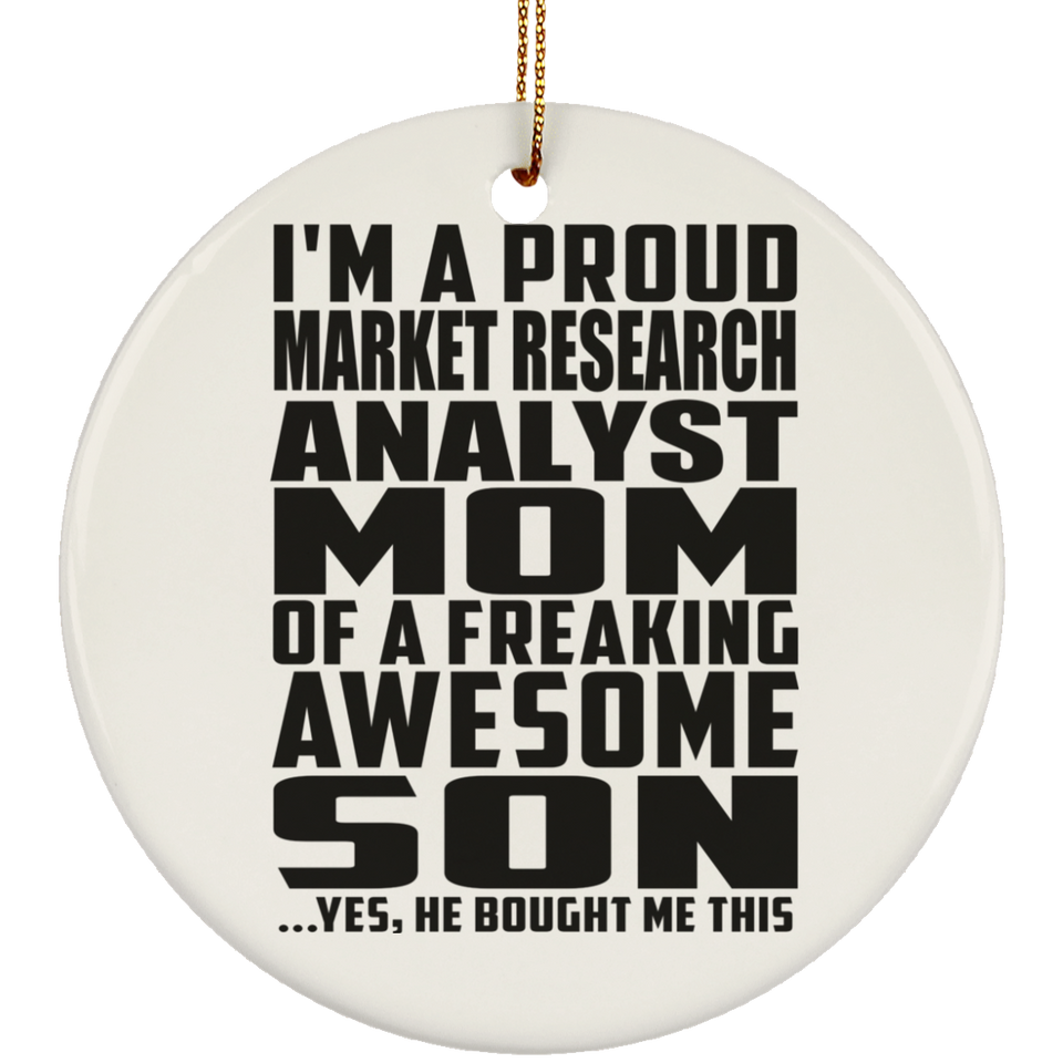 Proud Market Research Analyst Mom Of Awesome Son - Circle Ornament