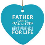 Father and Daughter, Best Friends For Life - Heart Ornament