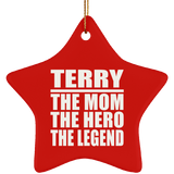 Terry The Mom The Hero The Legend - Star Ornament