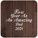 First Year As An Amazing Dad 2021 - Drink Coaster D