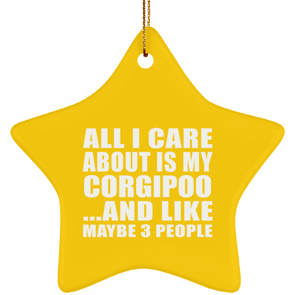 All I Care About Is My Corgipoo - Star Ornament