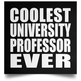 Coolest University Professor Ever - Poster Square