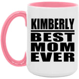 Kimberly Best Mom Ever - 15oz Accent Mug Pink