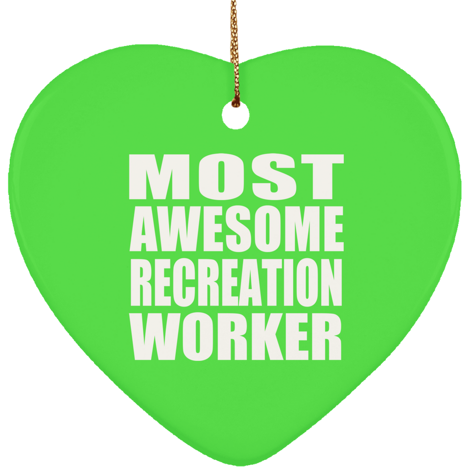 Most Awesome Recreation Worker - Heart Ornament