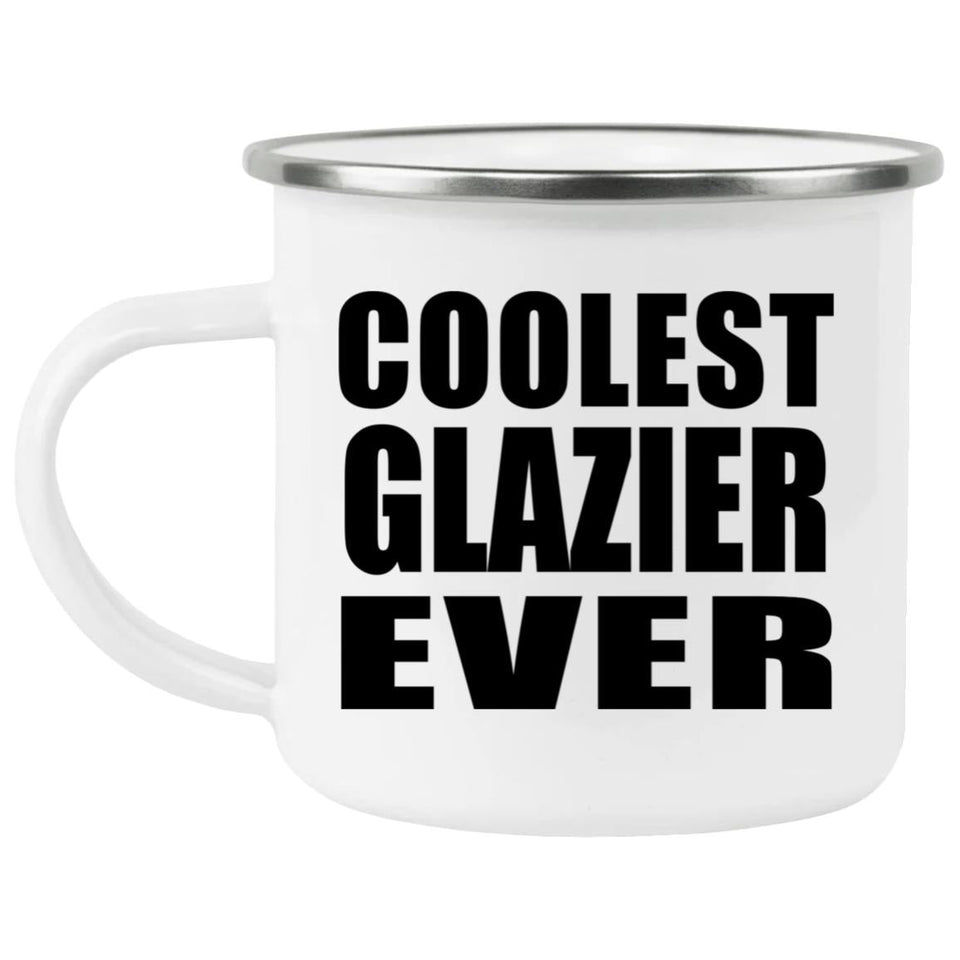 Coolest Glazier Ever - 12oz Camping Mug