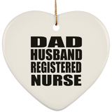 Dad Husband Registered Nurse - Heart Ornament