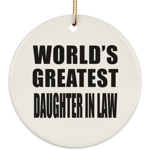 World's Greatest Daughter In Law - Circle Ornament