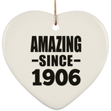 118th Birthday Amazing Since 1906 - Heart Ornament