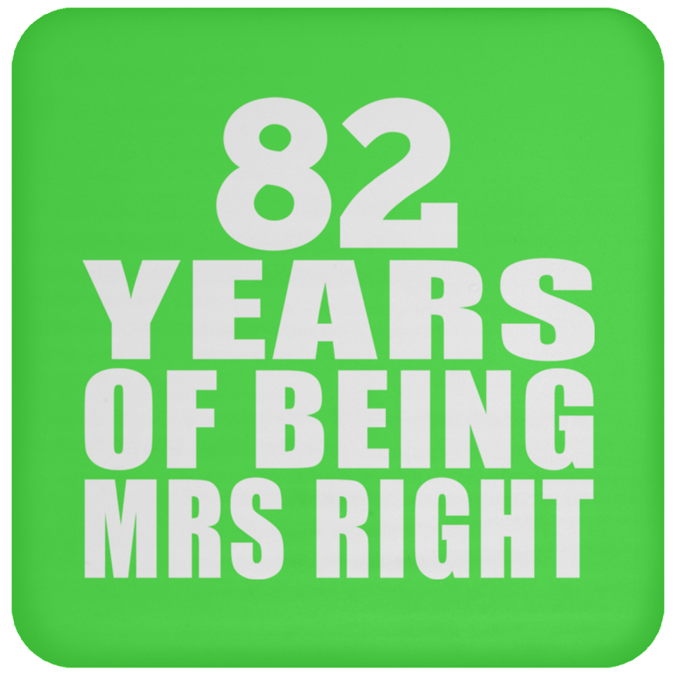 82nd Anniversary 82 Years Of Being Mrs Right - Drink Coaster