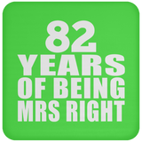 82nd Anniversary 82 Years Of Being Mrs Right - Drink Coaster
