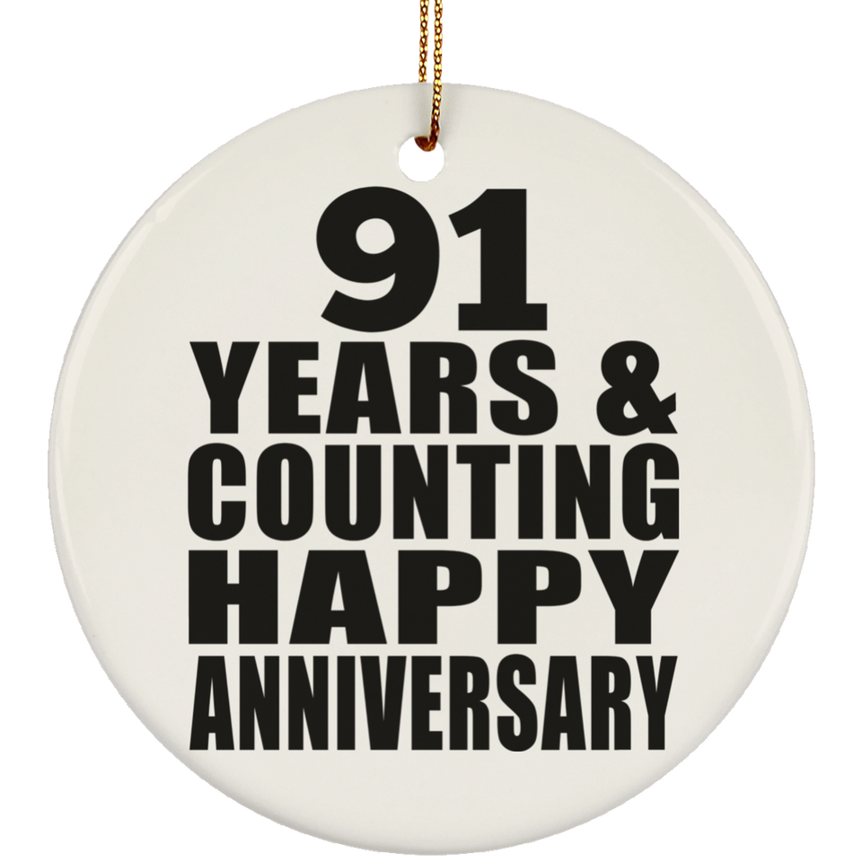 Happy 91st Anniversary 91 Years & Counting - Circle Ornament