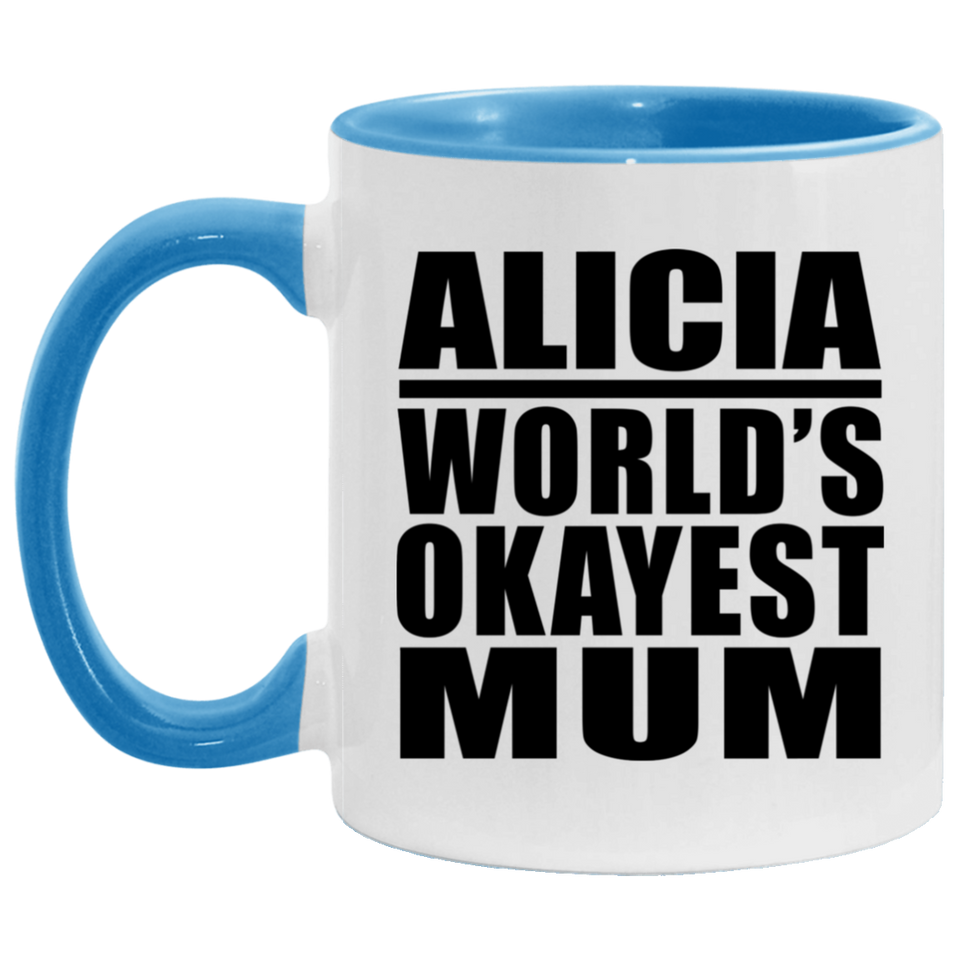 Alicia World's Okayest Mum - 11oz Accent Mug Blue