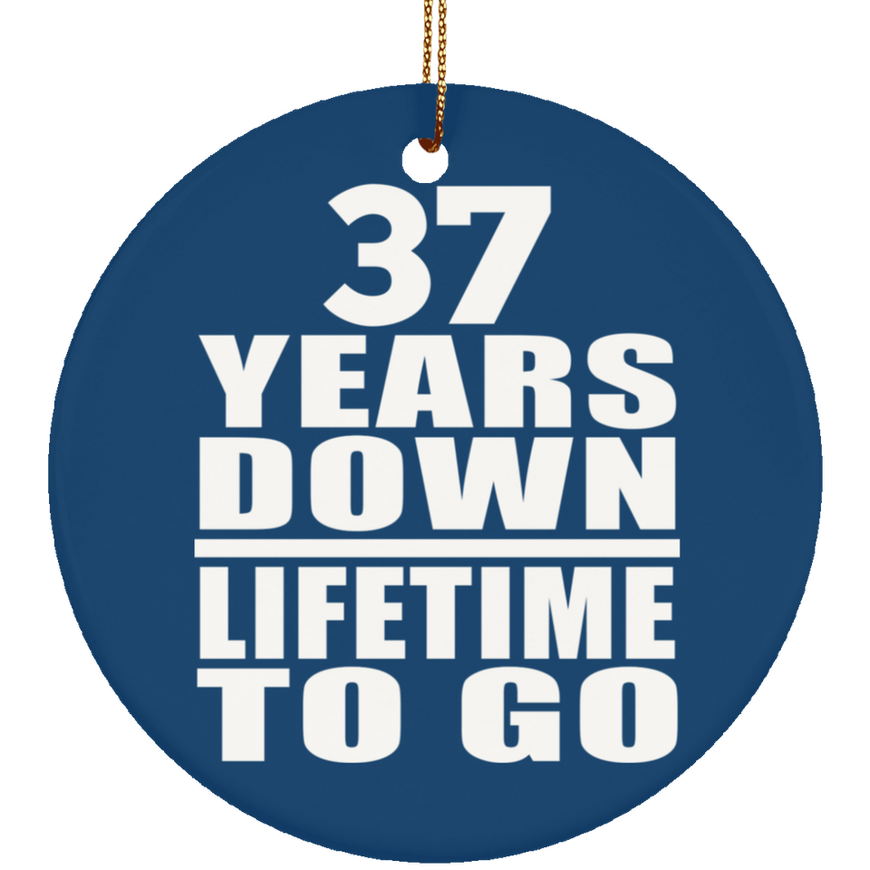 37th Anniversary 37 Years Down Lifetime To Go - Circle Ornament