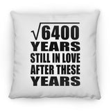 80th Anniversary Square Root of 6400 Years Still In Love - Throw Pillow