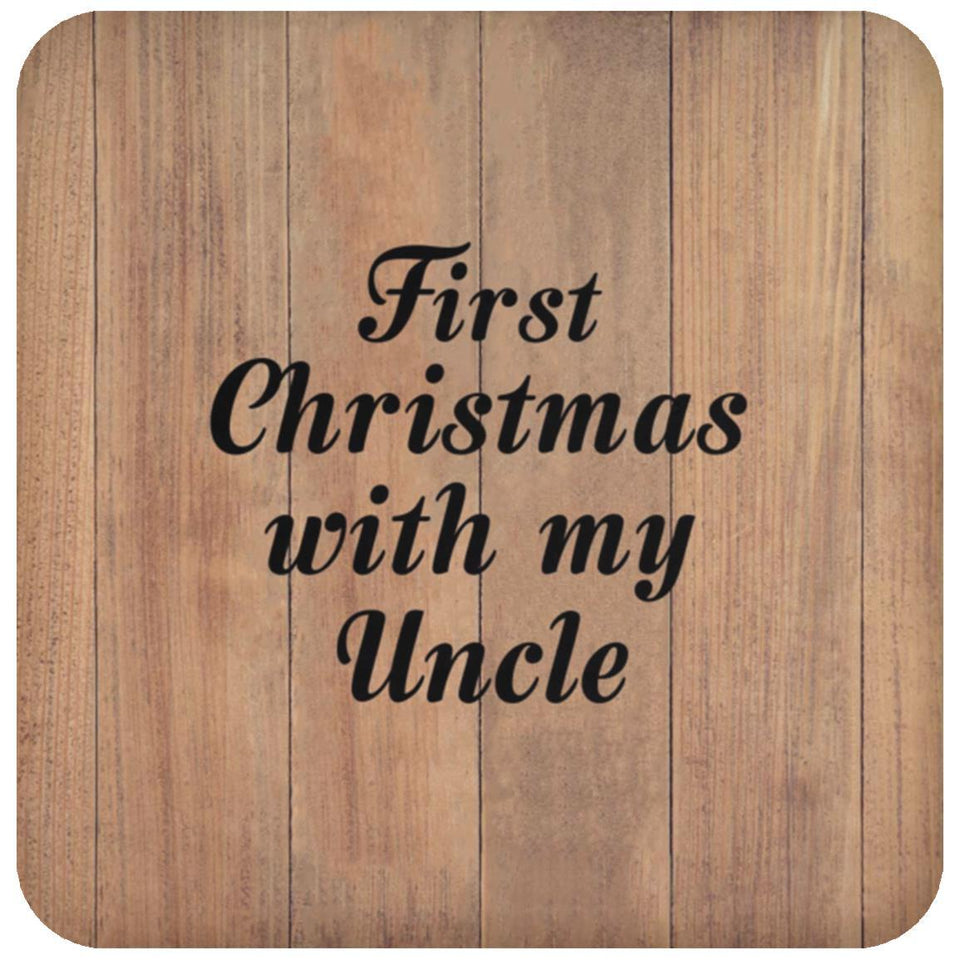 First Christmas With My Uncle - Drink Coaster C
