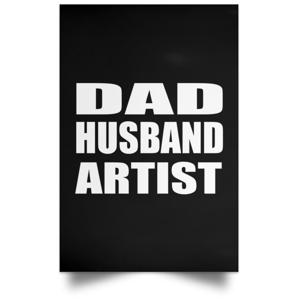 Dad Husband Artist - Poster Portrait