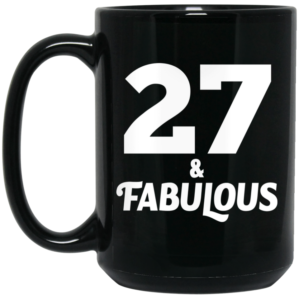 27th Birthday 27 & Fabulous - 15oz Coffee Mug Black