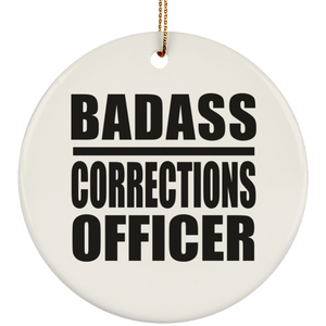 Badass Corrections Officer - Circle Ornament