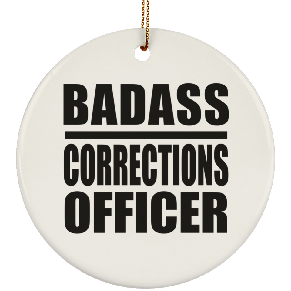Badass Corrections Officer - Circle Ornament