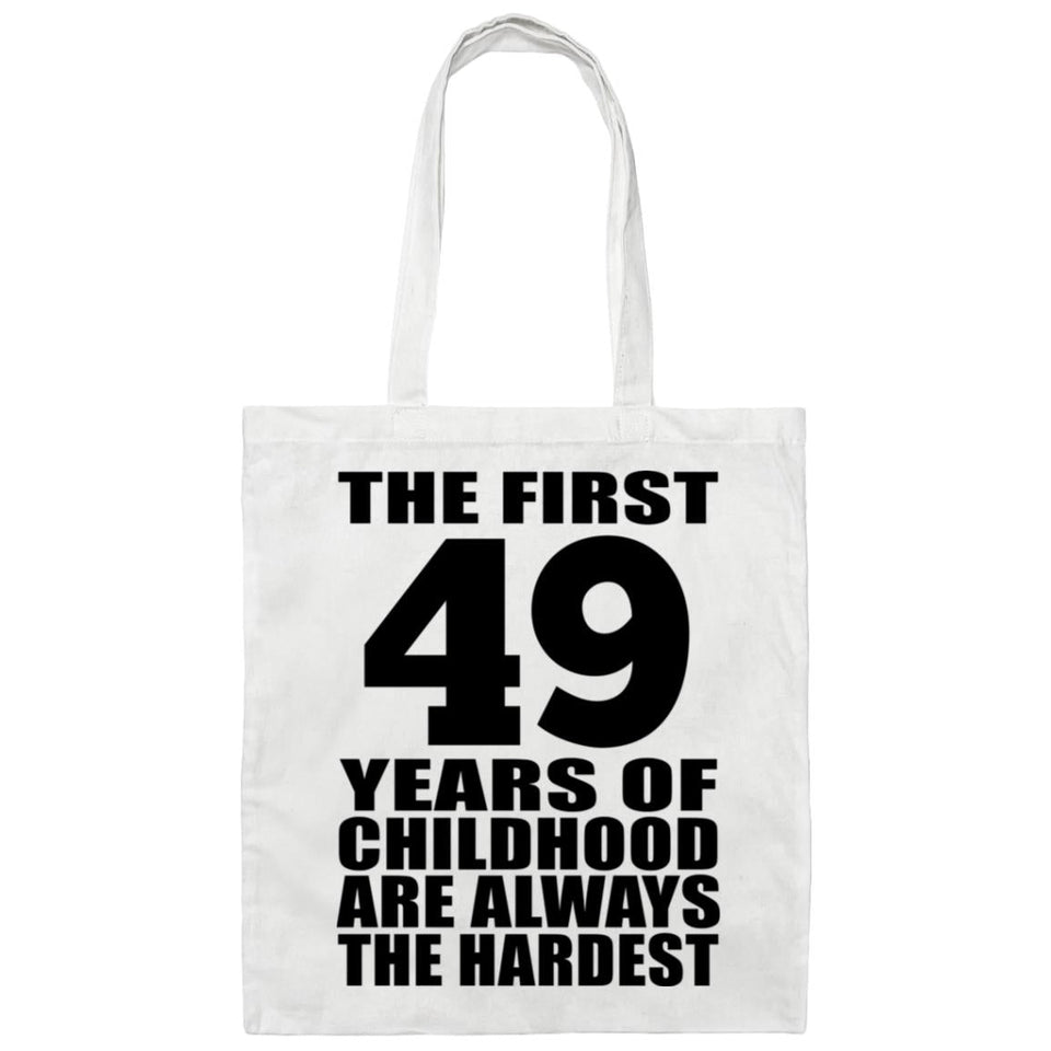 49th Birthday First 49 Years of Childhood Are The Hardest - Tote Bag White