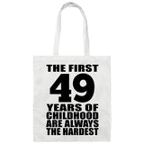 49th Birthday First 49 Years of Childhood Are The Hardest - Tote Bag White