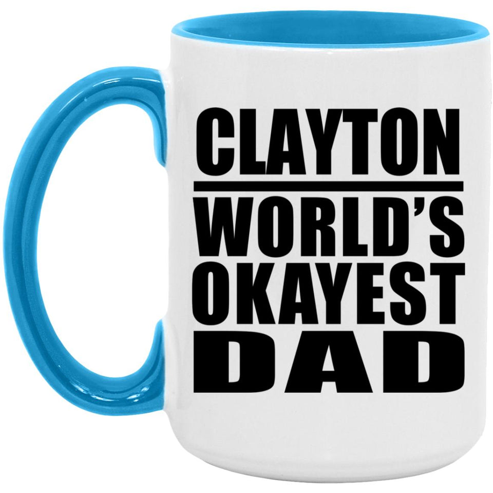 Clayton World's Okayest Dad - 15oz Accent Mug Blue