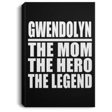 Gwendolyn The Mom The Hero The Legend - Canvas Portrait
