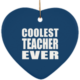 Coolest Teacher Ever - Heart Ornament