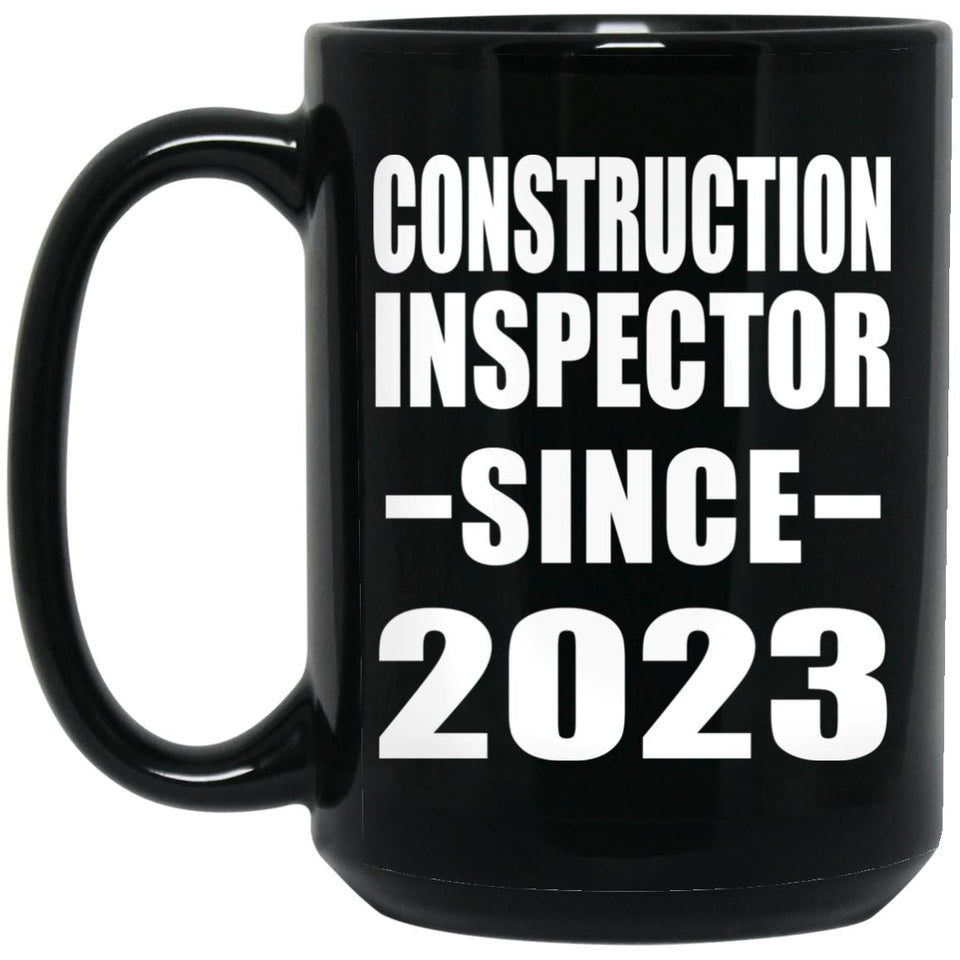 Construction Inspector Since 2023 - 15oz Coffee Mug Black