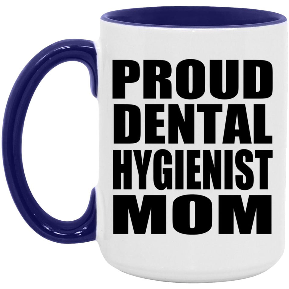 Proud Dental Hygienist Mom - 15oz Accent Mug Purple