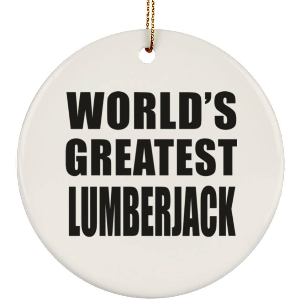 World's Greatest Lumberjack - Circle Ornament