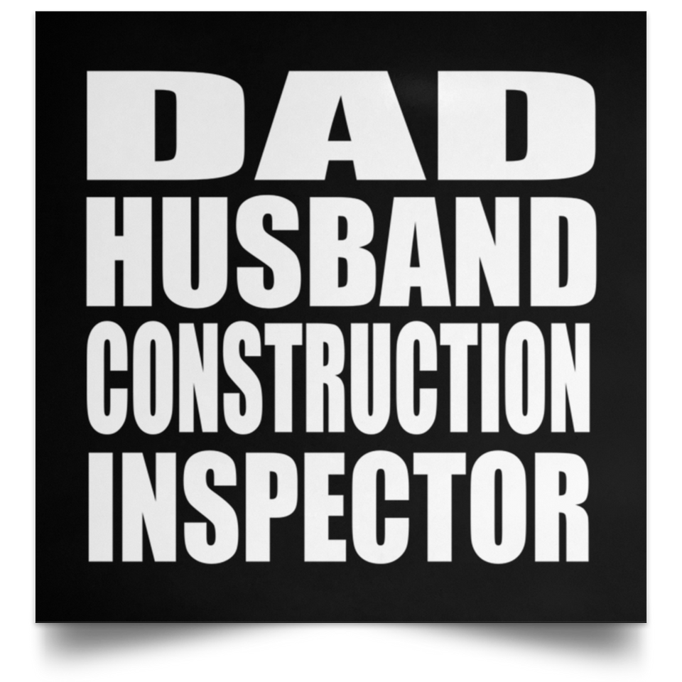Dad Husband Construction Inspector - Poster Square