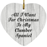 All I Want For Christmas Is My Clumber Spaniel - Heart Ornament F