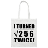 32nd Birthday I Turned Square Root of 256 Twice - Tote Bag White